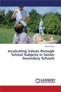Inculcating Values Through School Subjects in Senior Secondary Schools