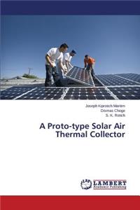 A Proto-type Solar Air Thermal Collector