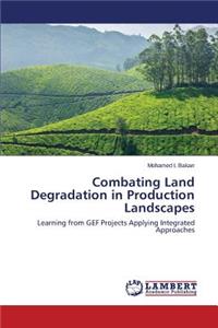 Combating Land Degradation in Production Landscapes