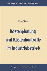 Kostenplanung und Kostenkontrolle im Industriebetrieb