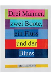 Drei Männer, zwei Boote, ein Fluss und der Blues
