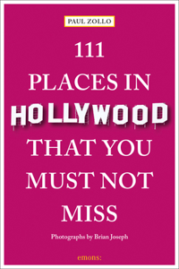111 Places in Hollywood That You Must Not Miss