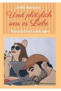 Und plötzlich war es Liebe