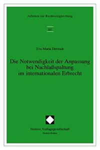 Die Notwendigkeit Der Anpassung Bei Nachlassspaltung Im Internationalen Erbrecht