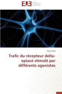 Trafic Du Récepteur Delta-Opiacé Stimulé Par Différents Agonistes