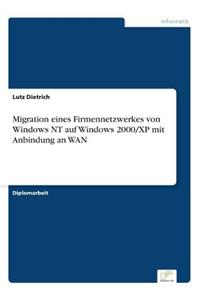 Migration eines Firmennetzwerkes von Windows NT auf Windows 2000/XP mit Anbindung an WAN