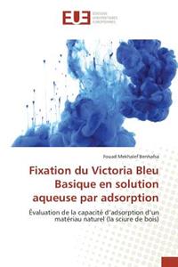 Fixation Du Victoria Bleu Basique En Solution Aqueuse Par Adsorption