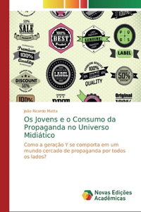 Os Jovens e o Consumo da Propaganda no Universo Midiático