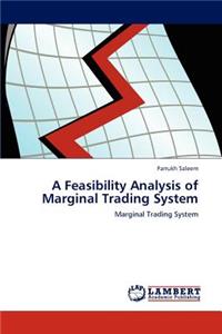 Feasibility Analysis of Marginal Trading System