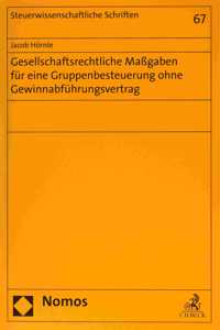 Gesellschaftsrechtliche Massgaben Fur Eine Gruppenbesteuerung Ohne Gewinnabfuhrungsvertrag