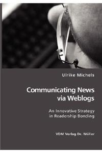 Communicating News via Weblogs