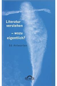 Literatur verstehen - wozu eigentlich? 55 Antworten