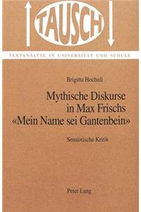 Mythische Diskurse in Max Frischs «Mein Name SEI Gantenbein»