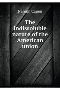 The Indissoluble Nature of the American Union