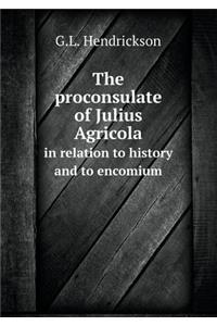 The proconsulate of Julius Agricola in relation to history and to encomium