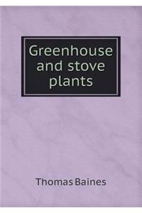 Greenhouse and Stove Plants