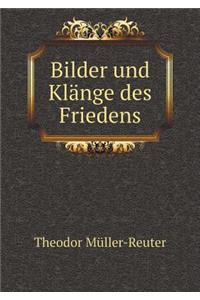 Bilder und Klänge des Friedens