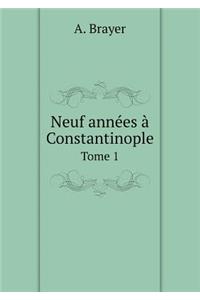 Neuf années à Constantinople Tome 1
