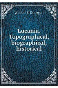 Lucania. Topographical, biographical, historical