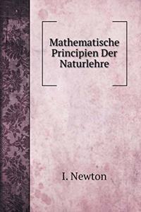 Mathematische Principien Der Naturlehre