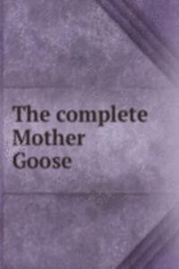 THE COMPLETE MOTHER GOOSE