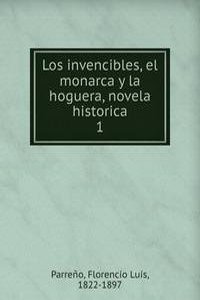 Los invencibles, el monarca y la hoguera, novela historica