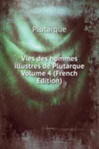 Vies des hommes illustres de Plutarque Volume 4 (French Edition)