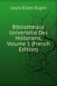 Bibliotheque Universelle Des Historiens, Volume 1 (French Edition)