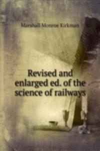 Revised and enlarged ed. of the science of railways