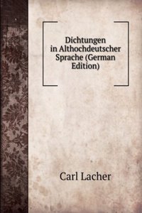 Dichtungen in Althochdeutscher Sprache (German Edition)