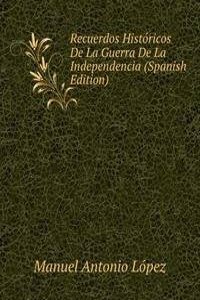 Recuerdos Historicos De La Guerra De La Independencia (Spanish Edition)