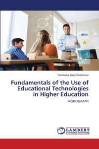 Fundamentals of the Use of Educational Technologies in Higher Education