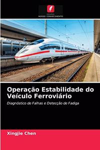 Operação Estabilidade do Veículo Ferroviário