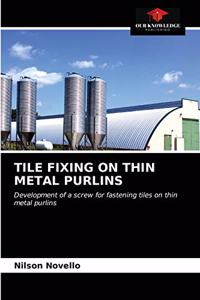Tile Fixing on Thin Metal Purlins