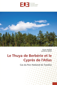 Thuya de Berbérie et le Cyprès de l'Atlas