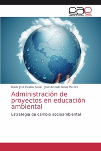 Administración de proyectos en educación ambiental
