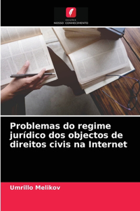 Problemas do regime jurídico dos objectos de direitos civis na Internet