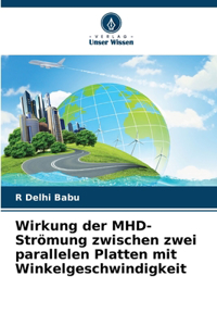 Wirkung der MHD-Strömung zwischen zwei parallelen Platten mit Winkelgeschwindigkeit