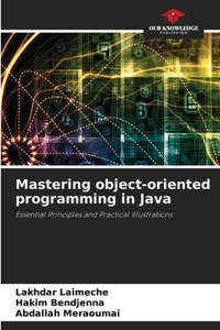 Mastering object-oriented programming in Java