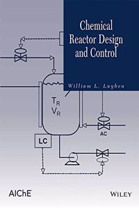 Chemical Reactor Design And Control