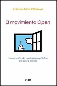El movimiento open: La creacion de un dominio publico en la era digital