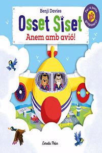 Osset Siset. Anem amb avio!