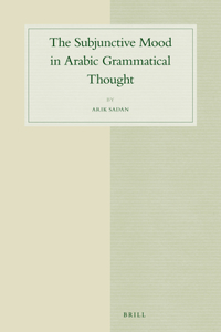 The Subjunctive Mood in Arabic Grammatical Thought