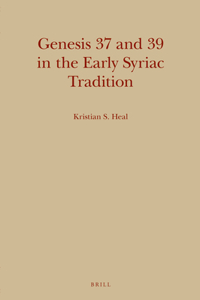 Genesis 37 and 39 in the Early Syriac Tradition