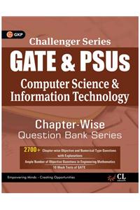 Challenger Series GATE and PSUs Computer Scienec & Information Tech. Question Bank Series (Chapter-wise) 2017
