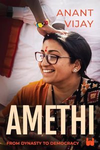 Amethi: From Dynasty to Democracy