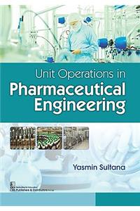 Unit Operations in Pharmaceutical Engineering