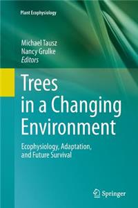 Trees in a Changing Environment