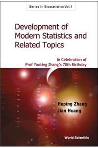 Development of Modern Statistics and Related Topics: In Celebration of Prof Yaoting Zhang's 70th Birthday