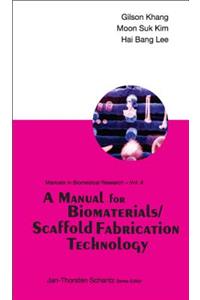 Manual for Biomaterials/Scaffold Fabrication Technology